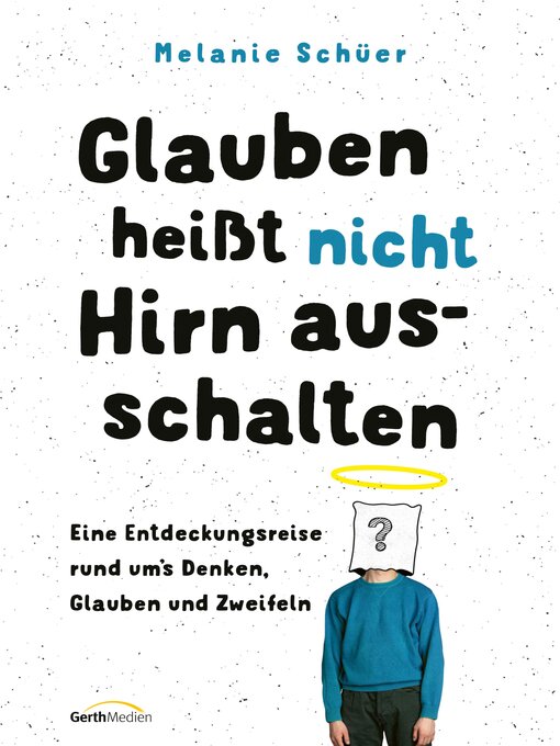 Title details for Glauben heißt nicht Hirn ausschalten by Melanie Schüer - Available
